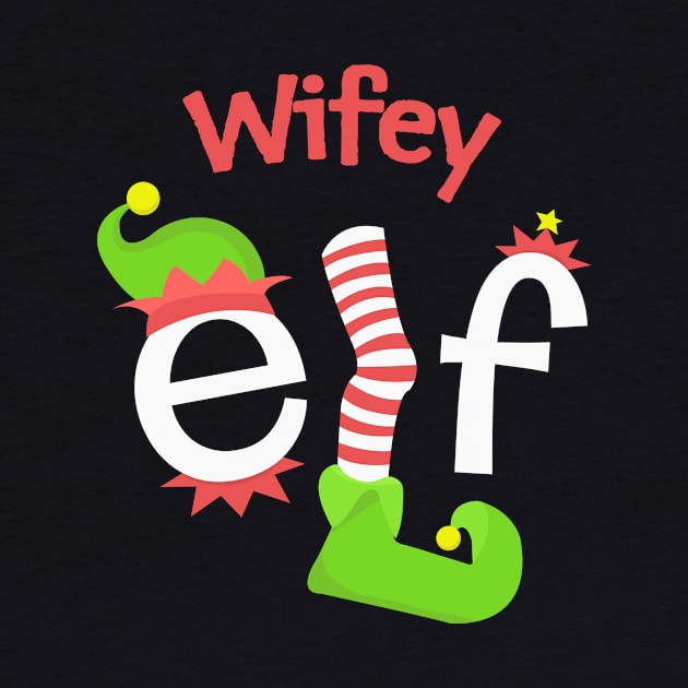 Wifey Elf Matching Family Christmas Tee by SolarFlare